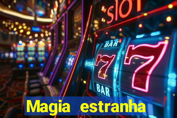 Magia estranha filme completo dublado